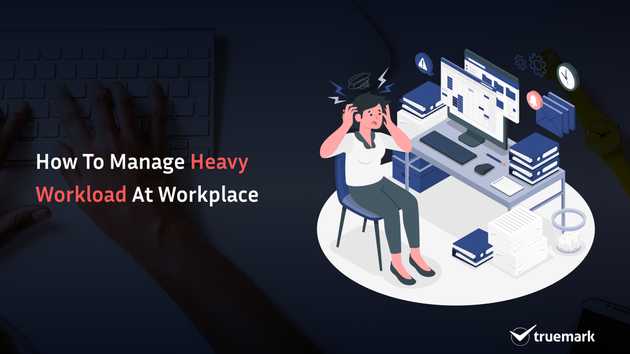 How to manage heavy workload at workplace?
