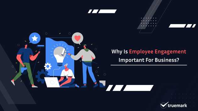 Why is employee engagement important for business?